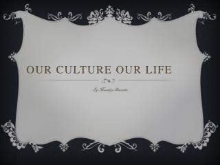Our Culture Our Life