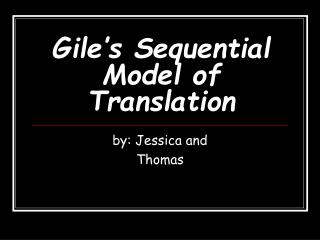 Gile’s Sequential Model of Translation