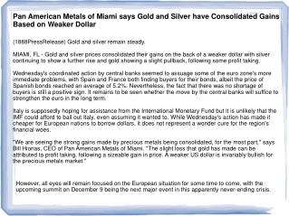 Pan American Metals of Miami says Gold and Silver have Conso