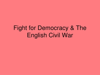 Fight for Democracy & The English Civil War