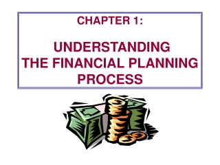 CHAPTER 1: UNDERSTANDING THE FINANCIAL PLANNING PROCESS