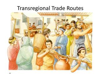 Transregional Trade Routes