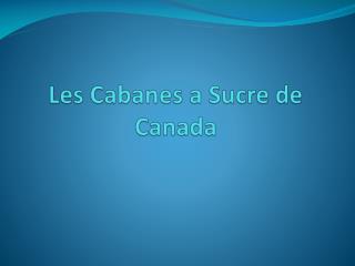 Les Cabanes a Sucre de Canada