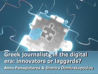 Greek journalists in the digital era: innovators or laggards?