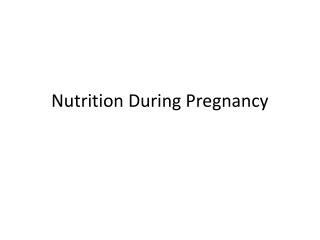 PPT - Nutrition During Pregnancy PowerPoint Presentation, free download