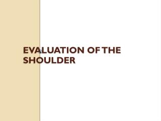 Evaluation of the Shoulder