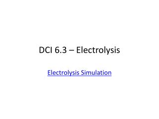 DCI 6.3 – Electrolysis