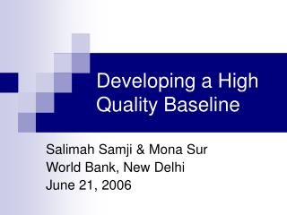 Developing a High Quality Baseline