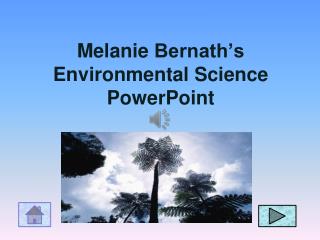 Melanie Bernath’s Environmental Science PowerPoint