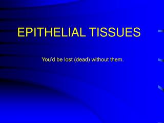EPITHELIAL TISSUES