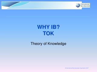 WHY IB? TOK