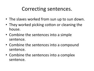 Correcting sentences.