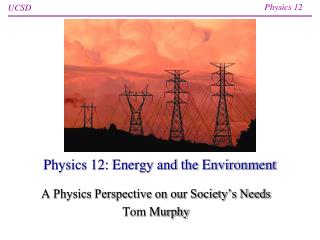 Physics 12: Energy and the Environment