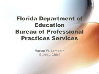 Florida Department of Education Bureau of Professional Practices Services