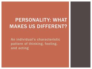 Personality: What makes us different?