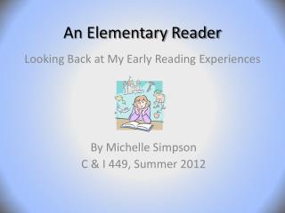 An Elementary Reader