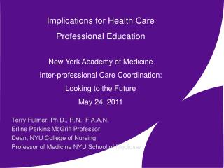 Implications for Health Care Professional Education New York Academy of Medicine