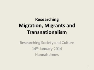 Researching Migration, Migrants and Transnationalism