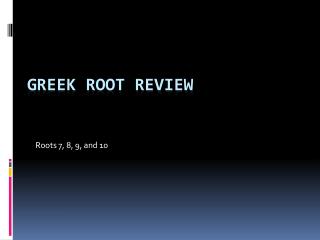 Greek Root Review