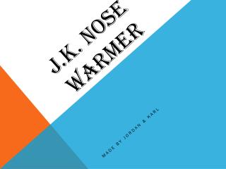 J.K. Nose Warmer