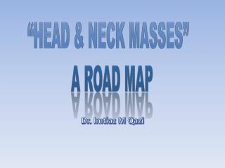 “Head & Neck Masses” a road map