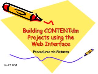 Building CONTENTdm Projects using the Web Interface