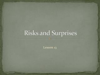 Risks and Surprises