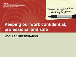 Keeping our work confidential, professional and safe