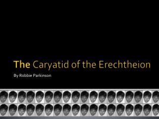 The Caryatid of the Erechtheion