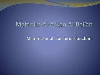 Mafahim Al- Arkan Al- Bai’ah