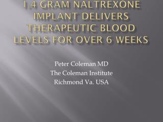 1.4 Gram Naltrexone Implant delivers therapeutic blood levels for over 6 weeks