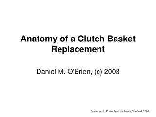 Anatomy of a Clutch Basket Replacement