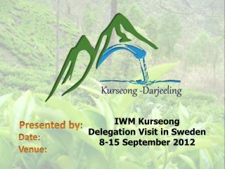 IWM Kurseong Delegation Visit in Sweden 8-15 September 2012