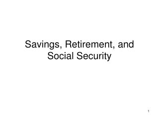 Savings, Retirement, and Social Security