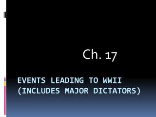 Events leading to wwii (includes major dictators)