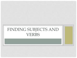 Finding Subjects and Verbs
