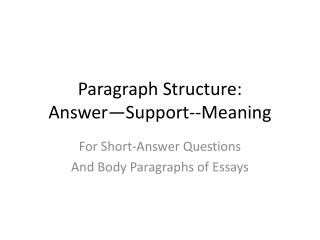 Paragraph Structure: Answer—Support--Meaning