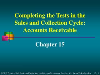 Completing the Tests in the Sales and Collection Cycle: Accounts Receivable