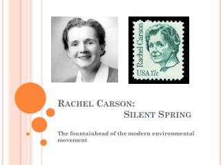 Rachel Carson: 			Silent Spring