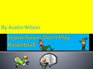 Leprechauns Don’t Play Basketball
