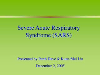 Severe Acute Respiratory Syndrome (SARS)