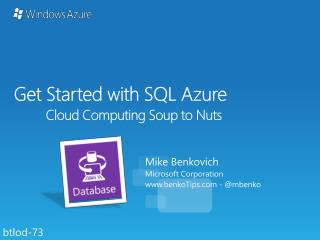 Get Started with SQL Azure Cloud Computing Soup to Nuts