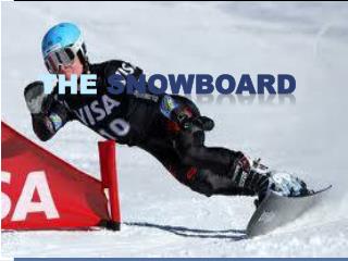 The snowboard