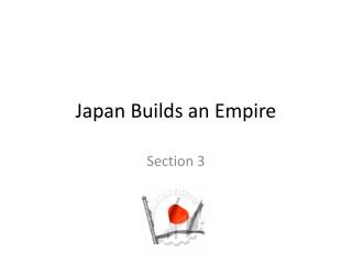 Japan Builds an Empire