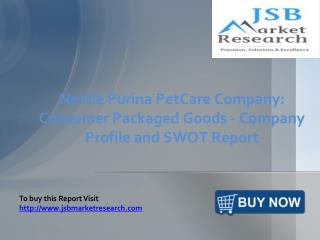JSB Market Research: Nestle Purina PetCare Company