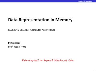 Data Representation in Memory CSCI 224 / ECE 317: Computer Architecture