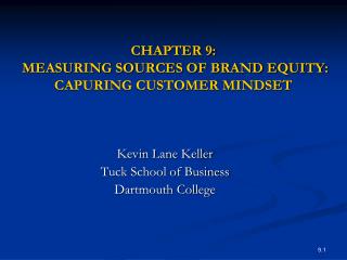CHAPTER 9: MEASURING SOURCES OF BRAND EQUITY: CAPURING CUSTOMER MINDSET