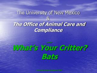 The University of New Mexico & The Office of Animal Care and Compliance