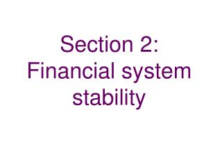 Section 2: Financial system stability