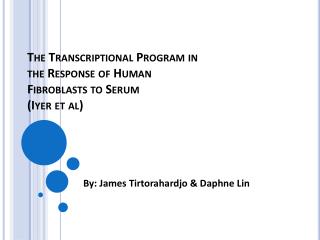 The Transcriptional Program in the Response of Human Fibroblasts to Serum ( Iyer et al)
